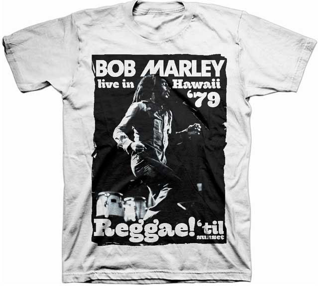 Bob Marley- Live In Hawaii '79 on a white shirt (Sale price!)
