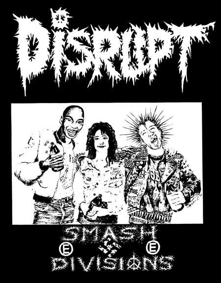 Disrupt- Smash Divisions on a black LONG SLEEVE shirt