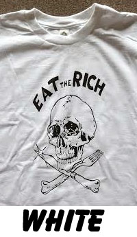 Eat The Rich shirt (Various Color Ts) (Sale price!)