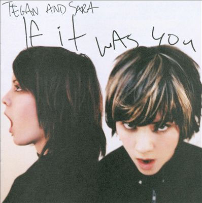 Tegan And Sara- If It Was You LP (Sale price!)