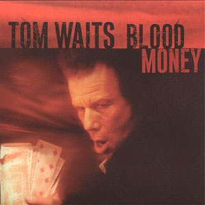Tom Waits- Blood Money LP