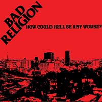 Bad Religion- How Could Hell Be Any Worse LP (Black Vinyl)