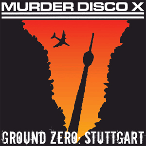 Murder Disco Experience- Ground Zero: Stuttgart LP (Detestation, Severed Head Of State, Cluster Bomb Unit) (Sale price!)
