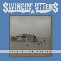 Swingin' Utters- Fistful Of Hollow LP