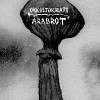 Okkultokrati / Arabrot- Split LP (Sale price!)