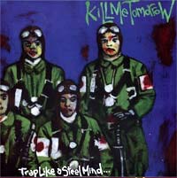 Kill Me Tomorrow- Trap Like A Steel Mind LP (Sale price!)
