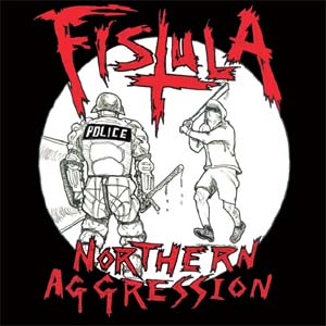 Fistula- Northern Aggression LP