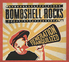 Bombshell Rocks- Generation Tranquilized LP (Color Vinyl) (Sale price!)