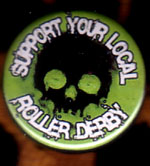 Support Your Local Roller Derby pin (pinZ172)