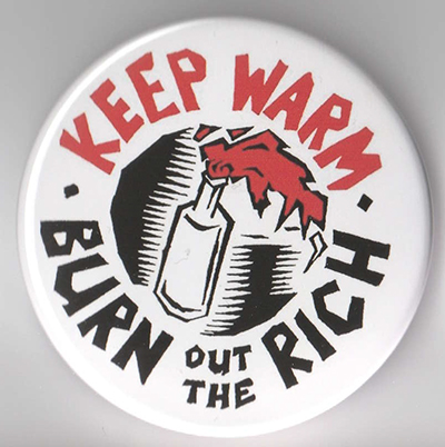 Keep Warm Burn Out The Rich pin (pinZ79)