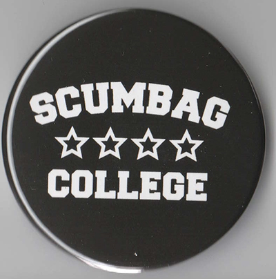 Scumbag College (Young Ones) pin