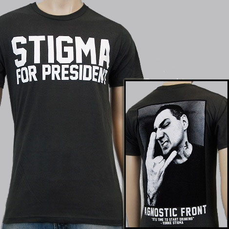 Agnostic Front- Stigma For President on front, Pic And Quote on back on a black shirt