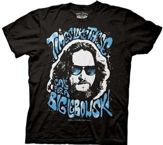 Big Lebowski- Times Like These on a black shirt (Sale price!)