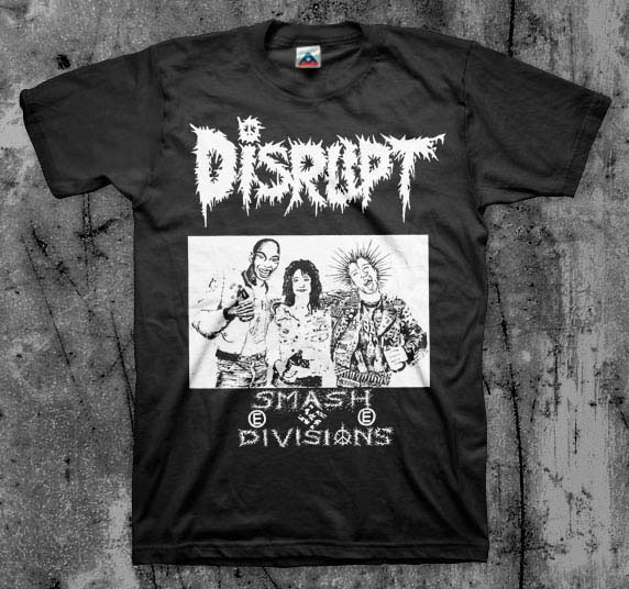Disrupt- Smash Divisions on a black shirt