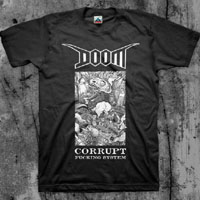 Doom- Corrupt Fucking System on front & back on a black shirt