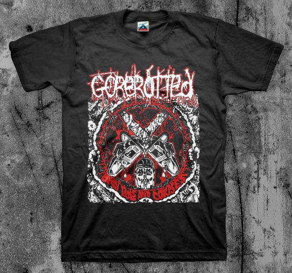 Gorerotted- Only Tools And Corpses on a black shirt (Sale price!)