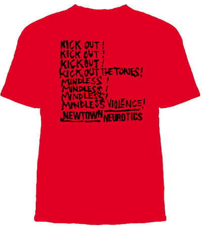 Newtown Neurotics- Kick Out The Tories on a red shirt (Sale price!)